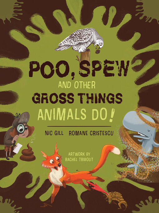 Title details for Poo, Spew and Other Gross Things Animals Do! by Nic Gill - Available